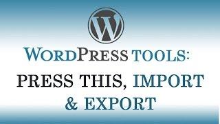 11.) Wordpress Tools || Explanation of Press This, Direct Link, Import & Export Tools. (Hindi/Urdu)
