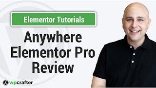Anywhere Elementor Pro Review And Comparison To Beaver Themer