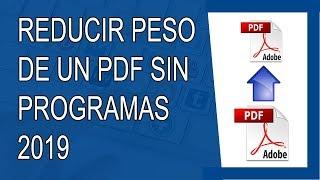 Cómo Reducir el Peso de un Archivo PDF Sin Programas 2019 (Agosto 2019)