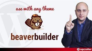 Themes For Beaver Builder - Make Any WordPress Theme Compatible