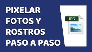 Cómo Pixelar Una Foto Sin Programas 2020