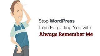 How to Keep WordPress from Forgetting You with Always Remember Me