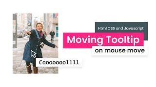 Moving Tooltip on Mousemove | Html CSS and Javascript