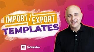 How To Elementor Import / Export Templates + What To Do When It Doesn't Work
