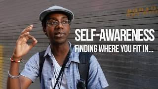 FINDING WHERE YOU FIT IN... (Increase Self Awareness)