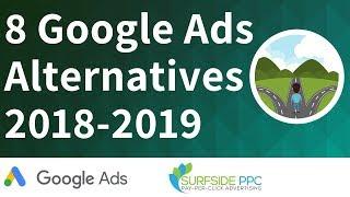8 Google Ads Alternatives - PPC Advertising Networks That Are Worth Testing