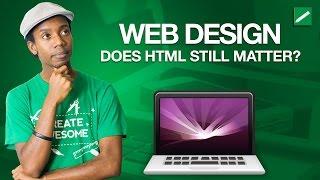 Web Design: Does HTML Coding Still Matter?