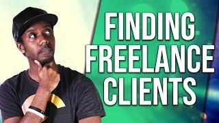 HOW TO FIND FREELANCE CLIENTS IN 2019 (WHAT NOBODY TELLS YOU)