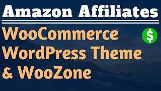 Installing WooCommerce WordPress Theme & WooZone - Lesson #7 - Amazon Affiliate Marketing Training
