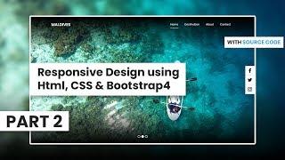 PSD To Html : Part 2 - Responsive Design using Html, CSS & Bootstrap