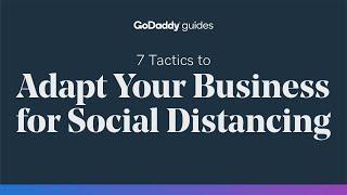 7 Tactics to Adapt Your Business for Social Distancing