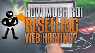 How Much ROI Can You Make Reselling Web Hosting? 599% Monthly?!?!