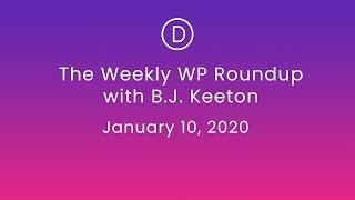 The Weekly WP Roundup with B.J. Keeton (January 10, 2020)