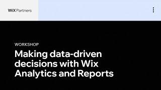 Making Data-Driven Decisions with Wix Analytics and Reports