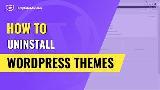 How To Uninstall WordPress Themes in 5 Min | TemplateMonster