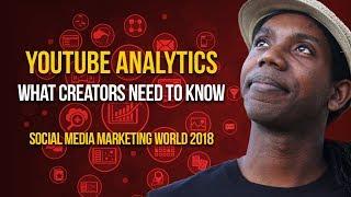 Master YouTube Analytics to Grow Your Channel | SOCIAL MEDIA MARKETING WORLD 2018