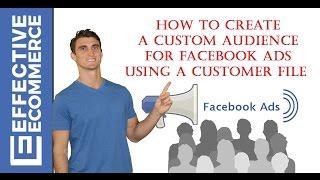 How To Create a Custom Audience For Facebook Ads Using a Customer File