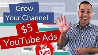 $5 YouTube Ads - Accelerate Channel Growth with $5 a Day YouTube Ads