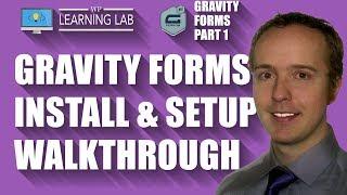 Gravity Forms Step-by-Step Walkthrough - Gravity Forms Playlist Part 1
