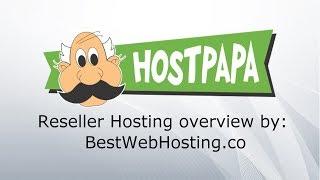 HOSTPAPA RESELLER HOSTING - all you need to start your own web hosting business!
