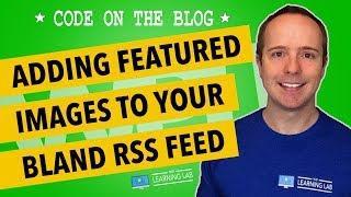 RSS Feed With Images - How To Add Featured Image To WordPress RSS