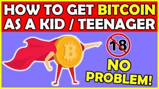 7 Ways To Get Bitcoin Even if You're a KID or TEENAGER!