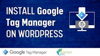 Manual Google Tag Manager WordPress Installation - Get Started With Google Tag Manager
