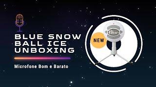 Microfone Bom e Barato Blue Snowball Ice - Unboxing e Teste Gravações, Transmissões e Podcasts