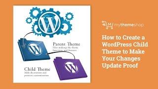 How to Create a WordPress Child Theme to Make Your Changes Update Proof HD