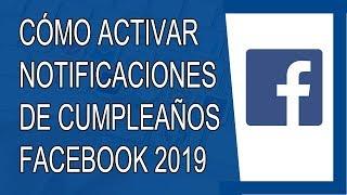 Cómo Activar las Notificaciones de Cumpleaños en Facebook 2019