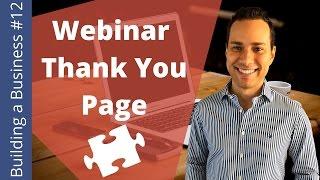 Boost Webinar Attendance Rates With This Thank You Page Video - Building an Online Business Ep. 12