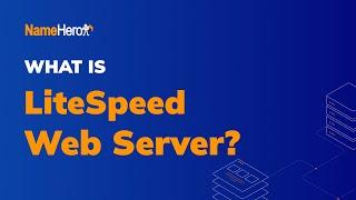 What Is LiteSpeed Web Server?