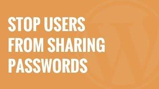 How to Stop Users From Sharing Passwords in WordPress