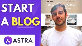 Start a Blog with Astra and SiteGround | Complete WordPress tutorial