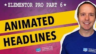 Elementor Pro Part 6 - Elementor Animated Headline