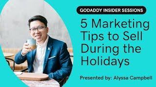 5 Holiday Marketing Tips to Boost Holiday Sales | GoDaddy Webinar