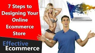 7 Steps to Designing Your Online Ecommerce Store Website