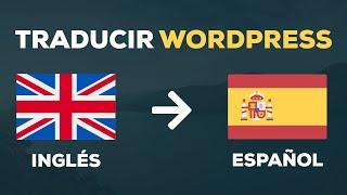 Como Traducir un Sitio Wordpress a Español Completamente. Cualquier Tema o Plugin!