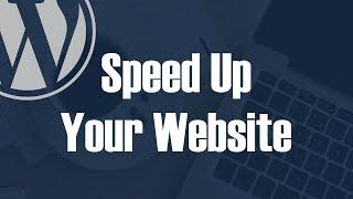 How To Speed Up Your Wordpress Website