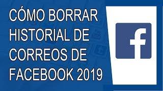 Cómo Borrar los Correos e Historial de la Barra de Facebook 2019
