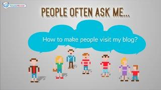 How to Make People Visit My Blog