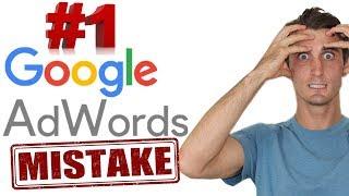#1 Adwords Mistake