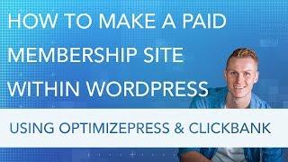 How To Create A Member Website | Optimizepress and Clickbank