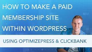 How To Create A Member Website | Optimizepress and Clickbank