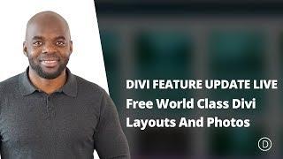 Divi Feature Update LIVE. Free World Class Layouts