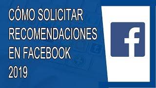 Cómo Pedir Recomendaciones en Facebook 2019