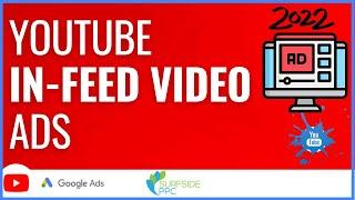 YouTube In-Feed Video Ads Tutorial 2022
