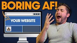 Why your Website Looks Boring AF! (and how to fix it)