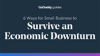 6 Ways for Small Businesses to Survive an Economic Downturn