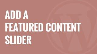 How to Add a Featured Content Slider in WordPress
